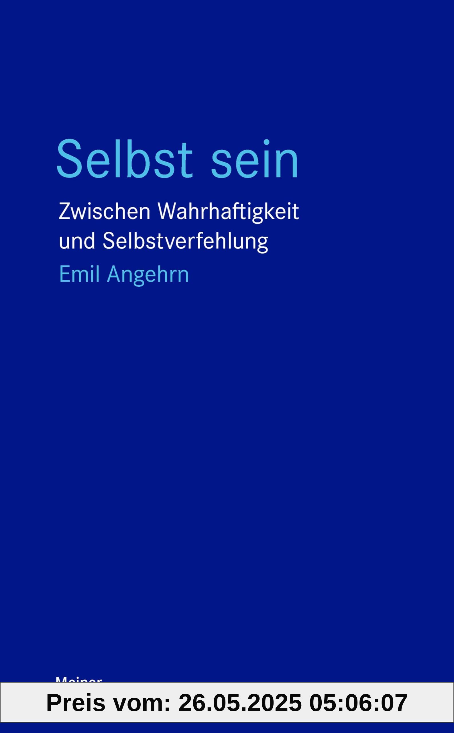 Selbst sein: Zwischen Wahrhaftigkeit und Selbstverfehlung (Blaue Reihe)