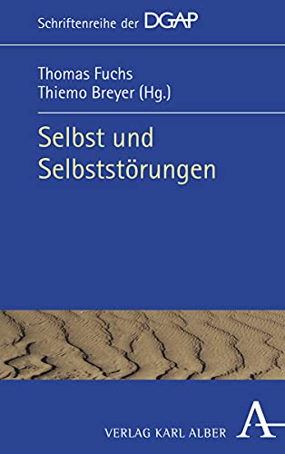 Selbst und Selbststörungen (Schriftenreihe der DGAP, Band 8)