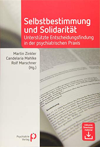 Selbstbestimmung und Solidarität: Unterstützte Entscheidungsfindung in der psychiatrischen Praxis (Fachwissen) von Psychiatrie-Verlag GmbH
