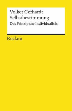 Selbstbestimmung. Das Prinzip der Individualität (eBook, ePUB) von Reclam Verlag