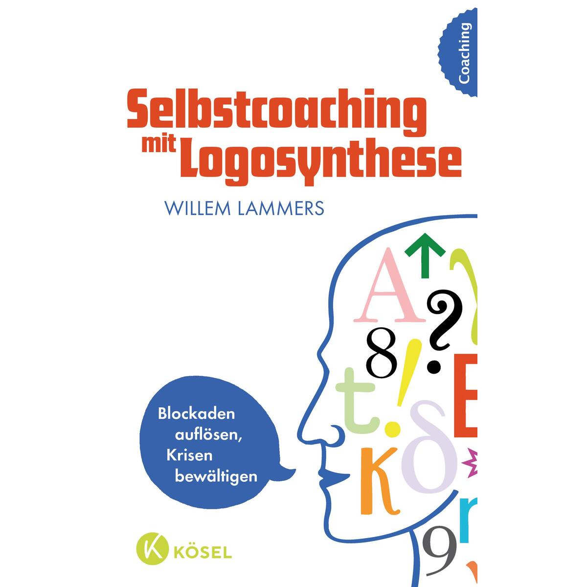Selbstcoaching mit Logosynthese von Kösel-Verlag
