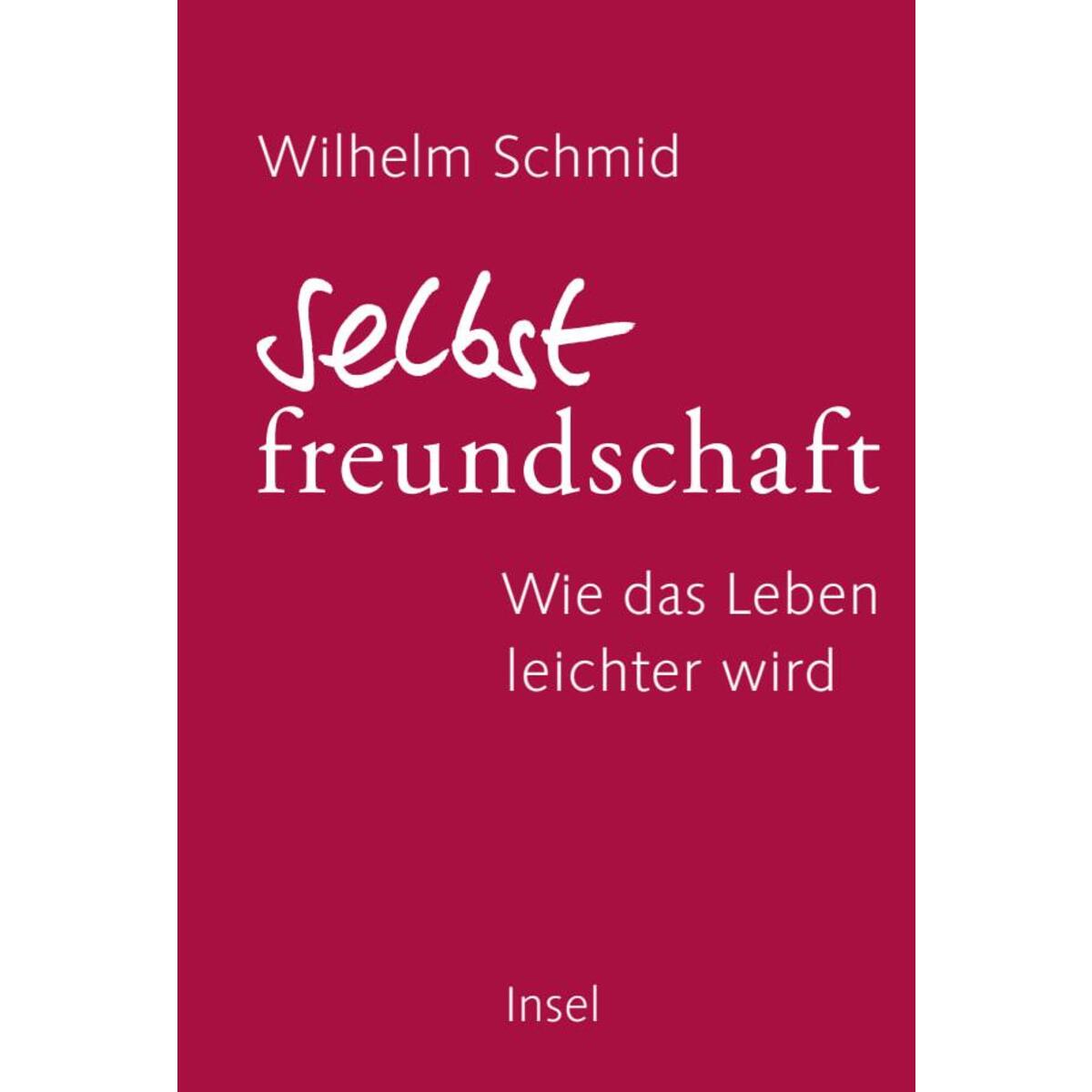 Selbstfreundschaft Selbstfreundschaft von Insel Verlag GmbH