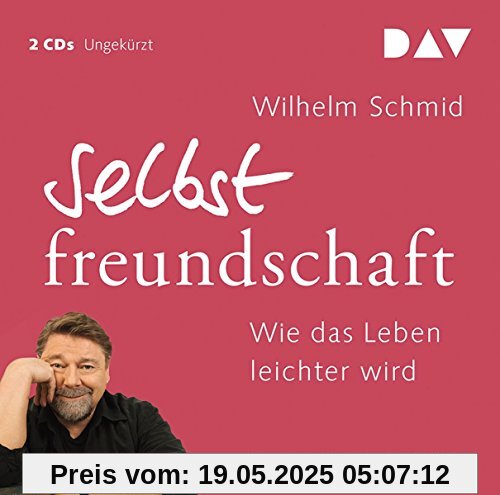 Selbstfreundschaft. Wie das Leben leichter wird: Ungekürzte Lesung mit Jürgen von der Lippe (2 CDs)