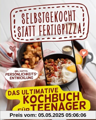 Selbstgekocht statt Fertigpizza! Das Ultimative Kochbuch für Teenager: Mit Freude Kochen lernen und dabei Selbstvertrauen aufbauen (Junge Küchenstars, Band 2)