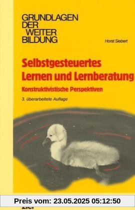 Selbstgesteuertes Lernen und Lernberatung: Konstruktivistische Perspektiven