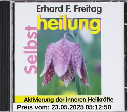 Selbstheilung. CD: Aktivierung der inneren Heilkräfte