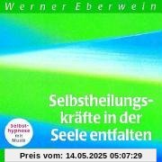 Selbstheilungskräfte in der Seele entfalten: Selbsthypnose mit Musik