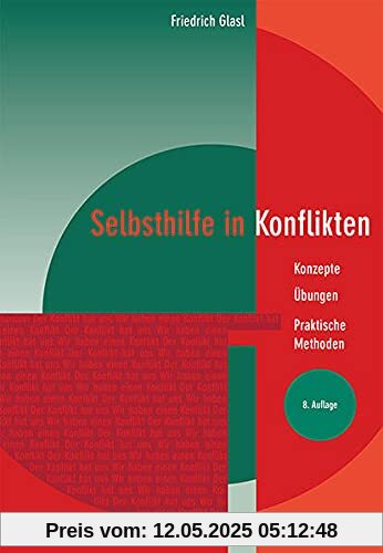 Selbsthilfe in Konflikten: Konzepte - Übungen - Praktische Methoden