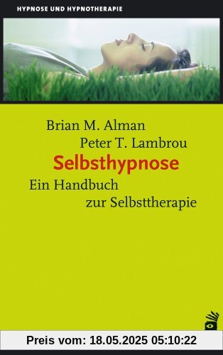 Selbsthypnose: Ein Handbuch zur Selbsttherapie