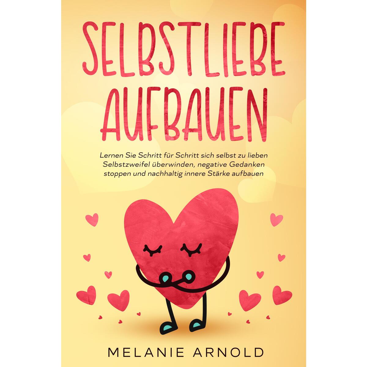 Selbstliebe aufbauen Selbstliebe aufbauen von Eulogia Verlags GmbH