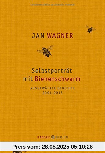 Selbstporträt mit Bienenschwarm: Ausgewählte Gedichte 2001- 2015 Selbstporträt mit Bienenschwarm: Ausgewählte Gedichte 2001- 2015