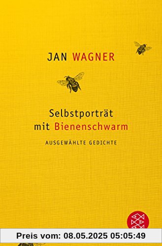 Selbstporträt mit Bienenschwarm: Ausgewählte Gedichte