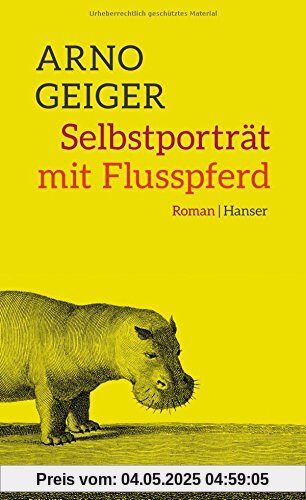 Selbstporträt mit Flusspferd: Roman Selbstporträt mit Flusspferd: Roman