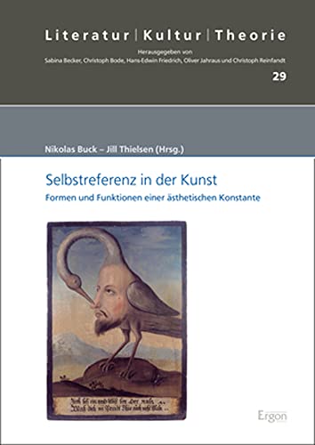 Selbstreferenz in der Kunst: Formen und Funktionen einer ästhetischen Konstante (Literatur – Kultur – Theorie, Band 29) von Ergon-Verlag
