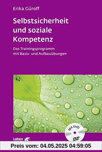 Selbstsicherheit und soziale Kompetenz: Das Trainingsprogramm mit Basis- und Aufbauübungen (mit DVD) (Leben lernen)