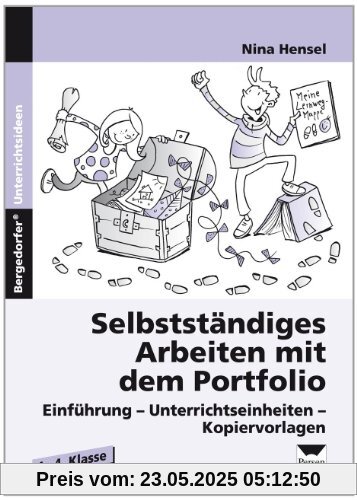 Selbstständiges Arbeiten mit dem Portfolio: Einführung, Unterrichtseinheiten, Kopiervorlagen. 1.-4. Klasse Selbstständiges Arbeiten mit dem Portfolio: Einführung, Unterrichtseinheiten, Kopiervorlagen. 1.-4. Klasse