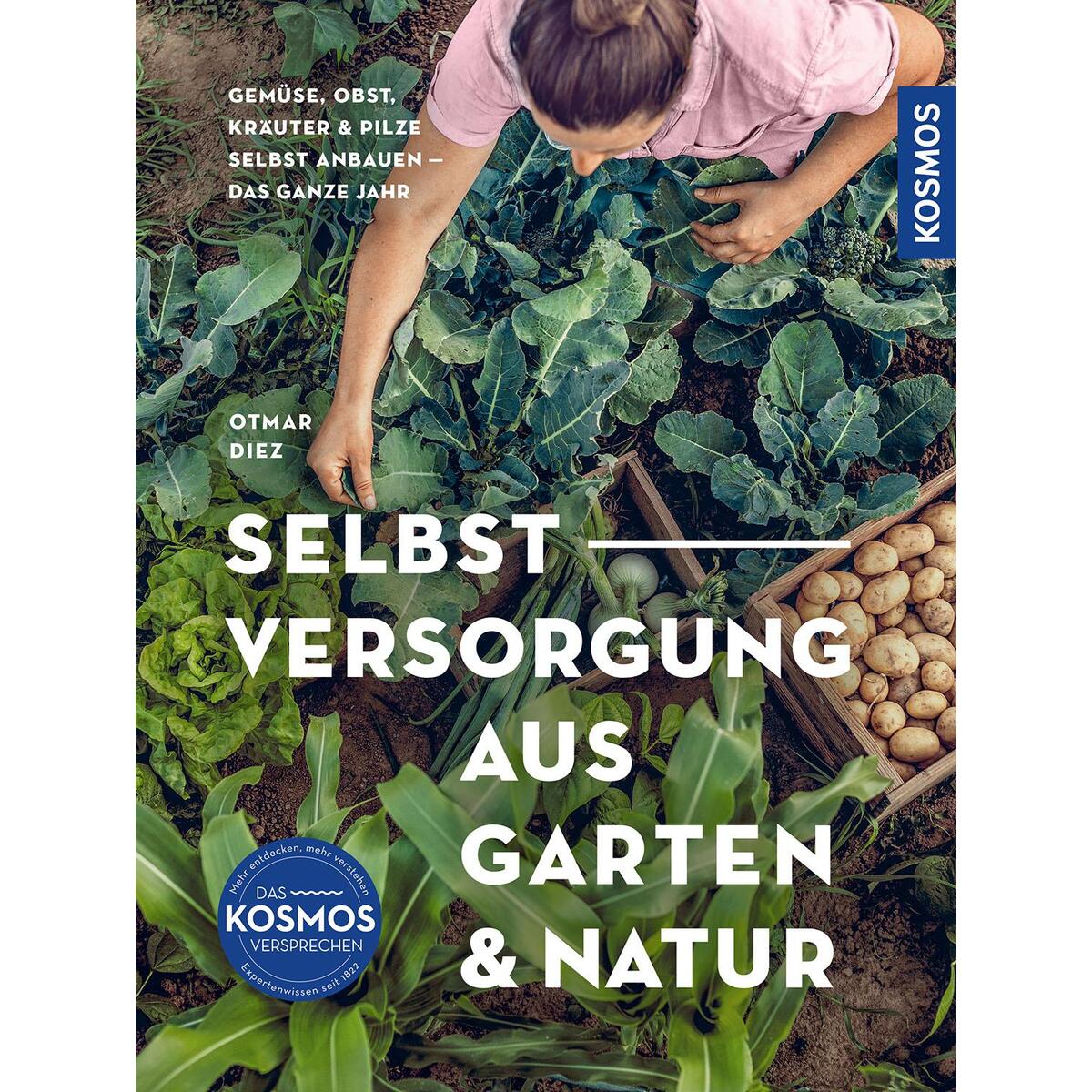 Selbstversorgung aus Garten und Natur Selbstversorgung aus Garten und Natur von Franckh-Kosmos