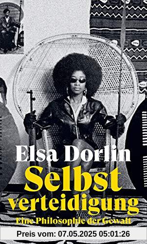 Selbstverteidigung: Eine Philosophie der Gewalt