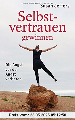 Selbstvertrauen gewinnen: Die Angst vor der Angst verlieren