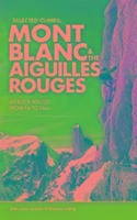 Selected Climbs: Mont Blanc & the Aiguilles Rouges Selected Climbs: Mont Blanc & the Aiguilles Rouges