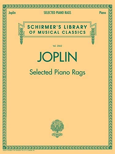 Selected Piano Rags: Schirmer's Library of Musical Classics, Vol. 2062: Schirmer Library of Classics Volume 2062