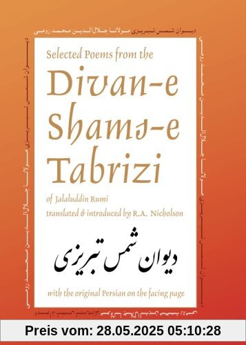 Selected Poems from the Divan-e Shams-e Tabrizi: Along With the Original Persian (Classics of Persian Literature)