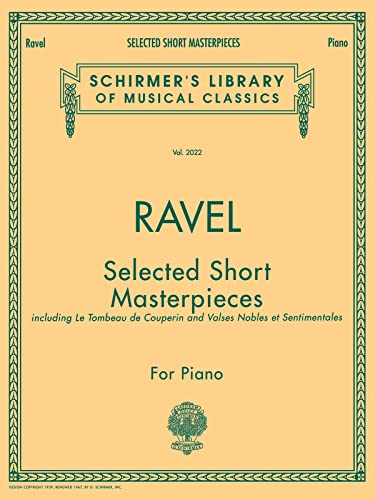 Selected Short Masterpieces: Piano Solo: Schirmer Library of Classics Volume 2022 Piano Solo