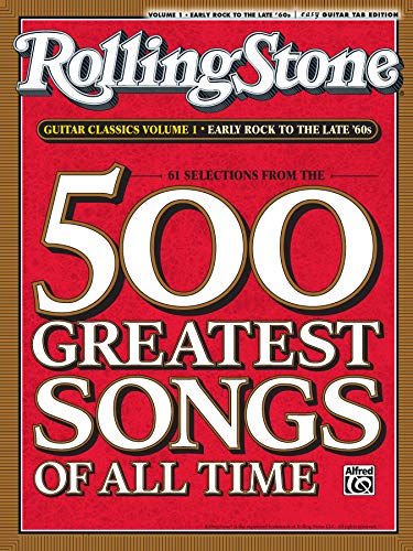 Selections from Rolling Stone Magazine's 500 Greatest Songs of All Time: Early Rock to the Late '60s (Easy Guitar Tab): Early Rock to the Late '60s: ... From The 500 Greatest Songs of All Time