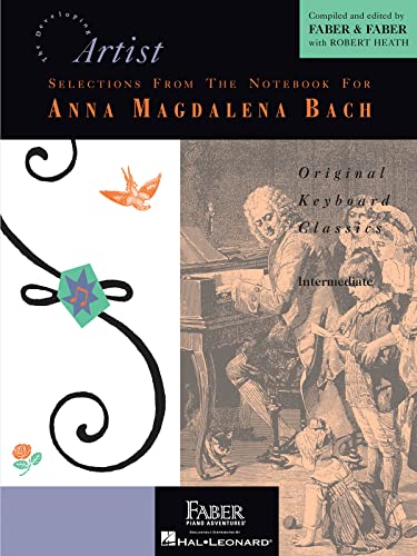 Selections from the Notebook for Anna Magdalena Bach, Intermediate: Original Keyboard Classics (Developing Artist Library): The Developing Artist Original Keyboard Classics, Intermediate