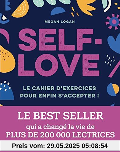 Self-love: Le cahier d'exercices pour enfin s'accepter !