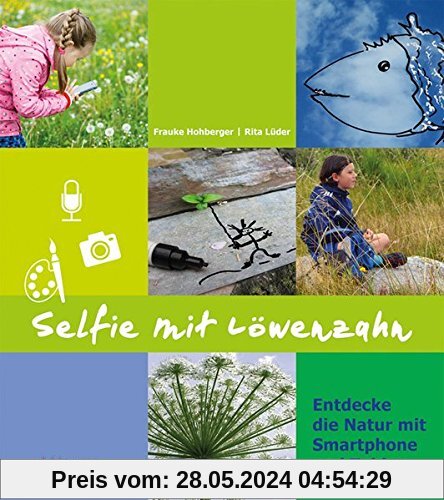 Selfie mit Löwenzahn: Entdecke die Natur mit Smartphone und Tablet