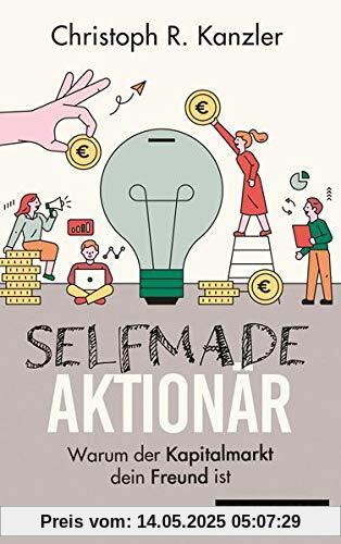 Selfmade-Aktionär: Warum der Kapitalmarkt dein Freund ist Selfmade-Aktionär: Warum der Kapitalmarkt dein Freund ist