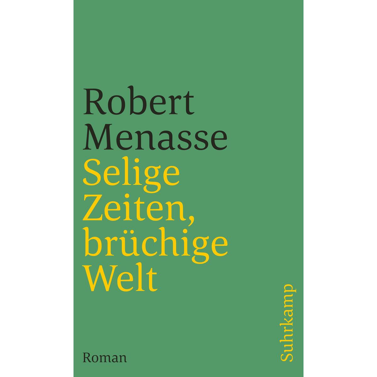 Selige Zeiten, brüchige Welt von Suhrkamp Verlag AG