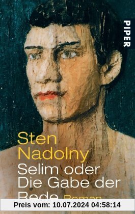 Selim oder Die Gabe der Rede: Roman