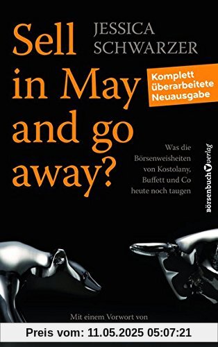 Sell in May and go away?: Was die Börsenweisheiten von Kostolany, Buffett und Co. heute noch taugen