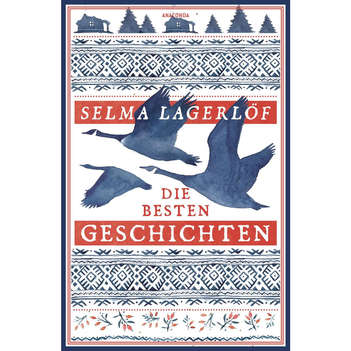 Selma Lagerlöf, Die besten Geschichten von Anaconda Verlag