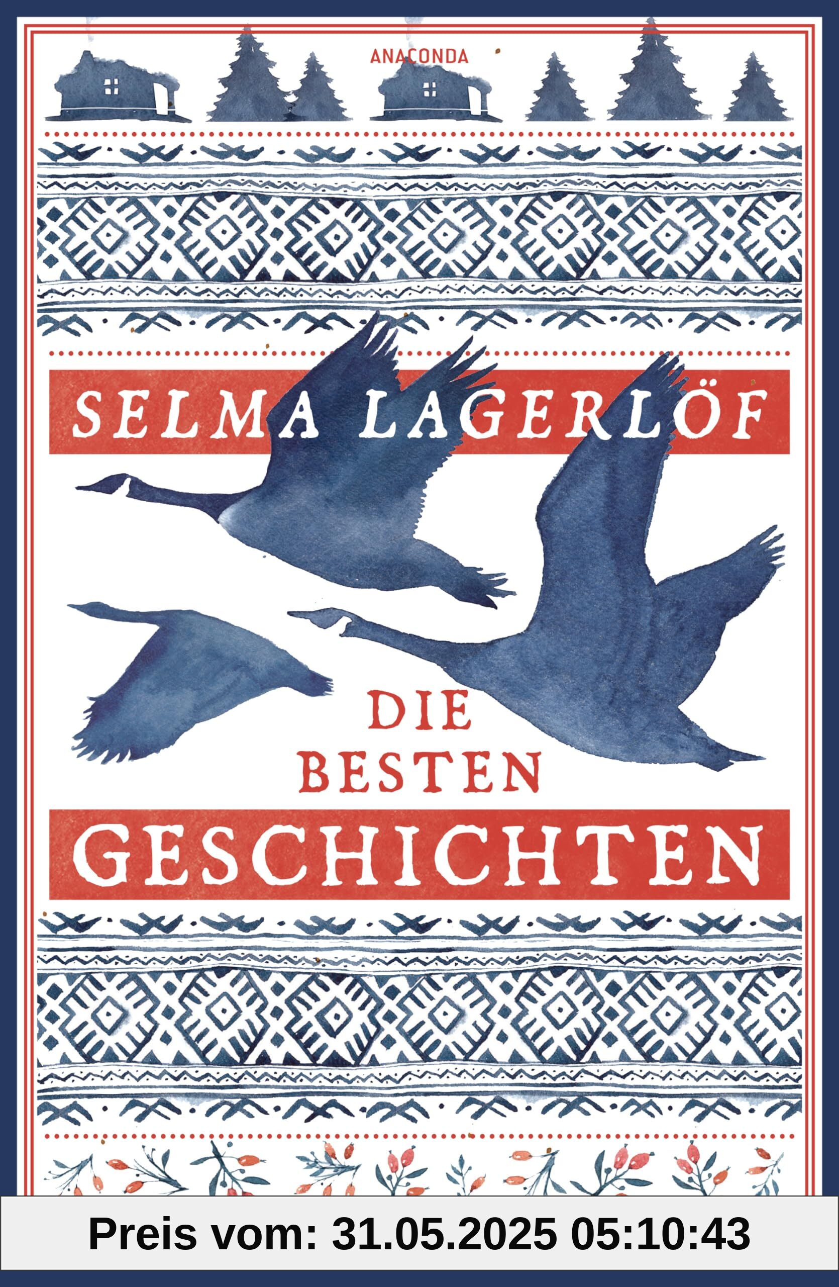 Selma Lagerlöf, Die besten Geschichten: Schwedische Erzählungen der Autorin von Nils Holgersson Selma Lagerlöf, Die besten Geschichten: Schwedische Erzählungen der Autorin von Nils Holgersson