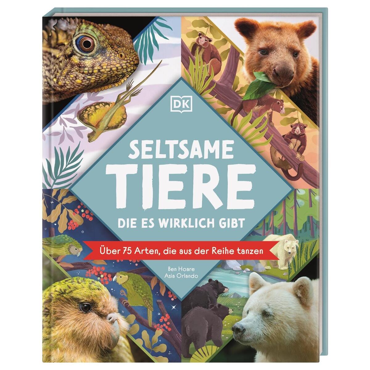 Seltsame Tiere, die es wirklich gibt Seltsame Tiere, die es wirklich gibt von Dorling Kindersley Verlag