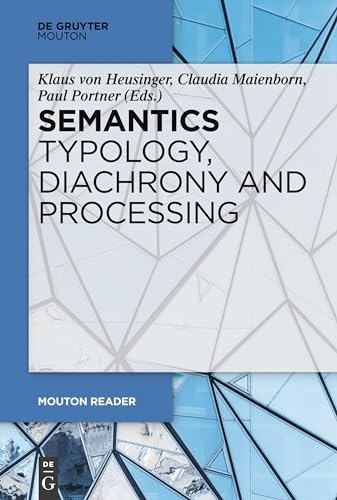 Semantics - Typology, Diachrony and Processing (Mouton Reader) von Walter de Gruyter