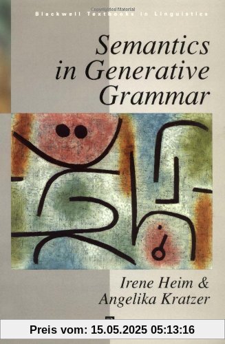 Semantics in Generative Grammar (Blackwell Textbooks in Linguistics)