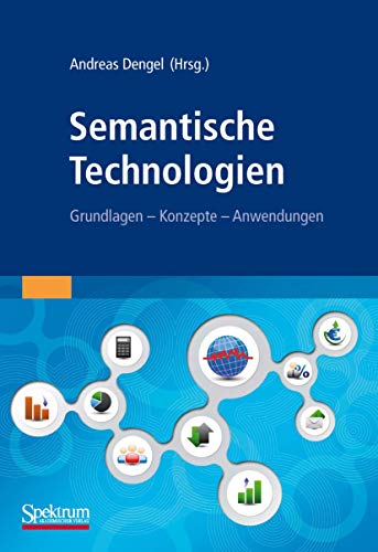 Semantische Technologien: Grundlagen. Konzepte. Anwendungen.