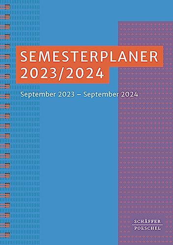 Semesterplaner 2023/2024: September 2023 - September 2024 von Schäffer-Poeschel