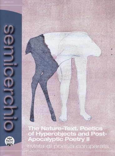 Semicerchio. The nature-text. Poetics of hyperobjects and post-apocalyptic. Poetry II (2024) (Vol. 2) von Pacini Editore