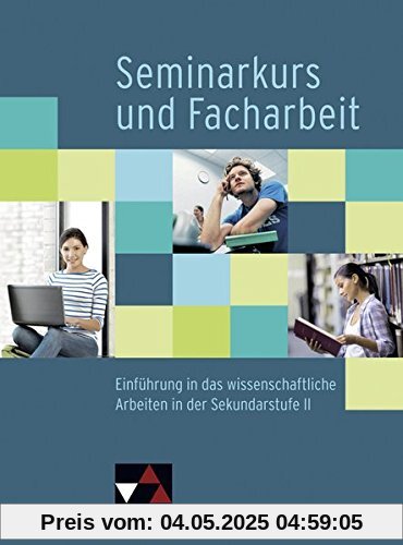 Seminar / Seminarkurs und Facharbeit: Einführung in das wissenschaftliche Arbeiten in der Sekundarstufe II Seminar / Seminarkurs und Facharbeit: Einführung in das wissenschaftliche Arbeiten in der Sekundarstufe II