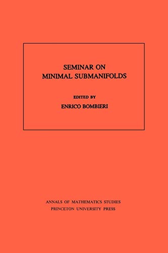 Seminar On Minimal Submanifolds. (AM-103) (Annals of Mathematics Studies) von Princeton University Press