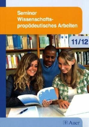 Seminar Wissenschaftsprop�deutisches Arbeiten: Schulbuch Klasse 11/12 Seminar Wissenschaftsprop�deutisches Arbeiten: Schulbuch Klasse 11/12