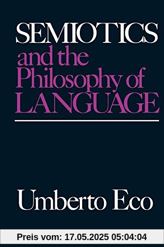 Semiotics and the Philosophy of Language (Advances in Semiotics)