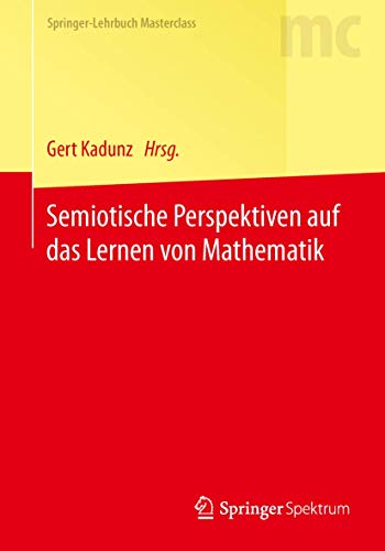 Semiotische Perspektiven auf das Lernen von Mathematik (Masterclass)