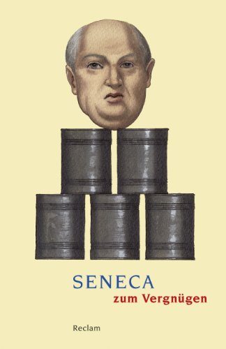 Seneca zum Vergnügen: deutsche Übersetzung lateinischer Lektüre – 19208 (Reclams Universal-Bibliothek)