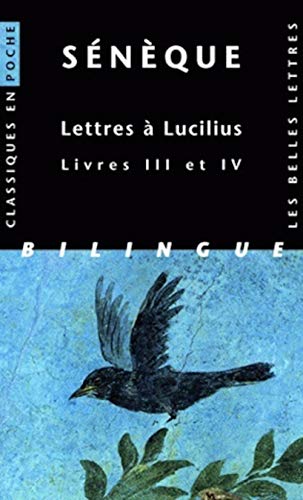 Seneque, Lettres a Lucilius: Livres III et IV, Edition bilingue français-latin (Classiques en poche, Band 81)